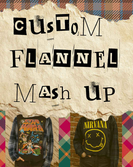 * Custom Flannel Mash Up *